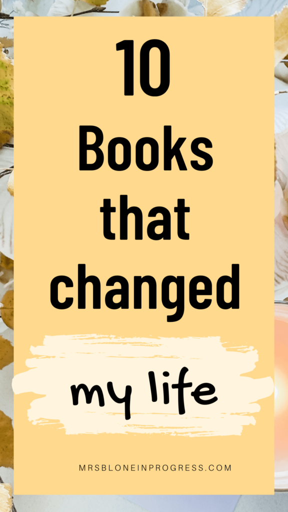 10 Books that changed my life - Mrs. Blone in Progress